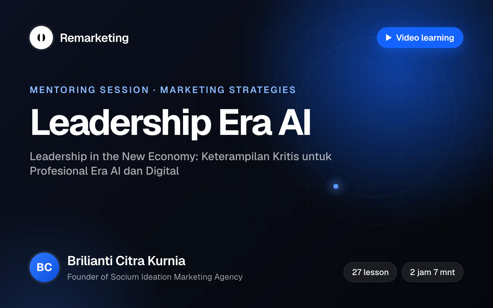 Banner kelas [Mentoring Session] Leadership in the New Economy: Keterampilan Kritis untuk Profesional Era AI dan Digital