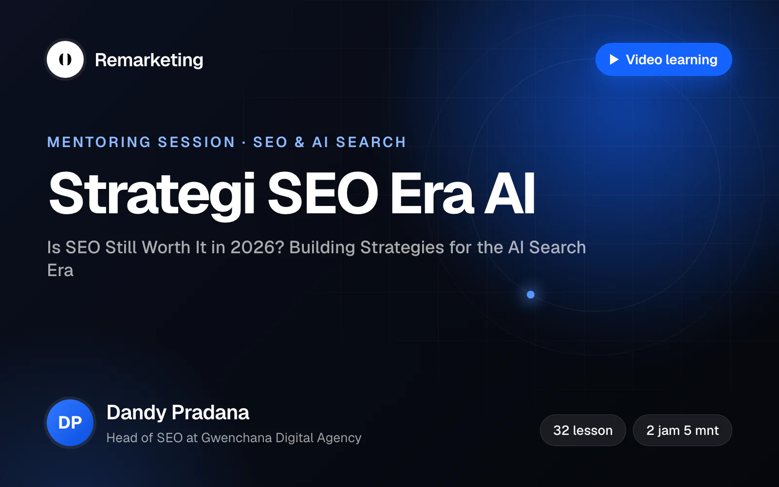 Banner kelas [Mentoring Session] Is SEO Still Worth It in 2026? Building Strategies for the AI Search Era